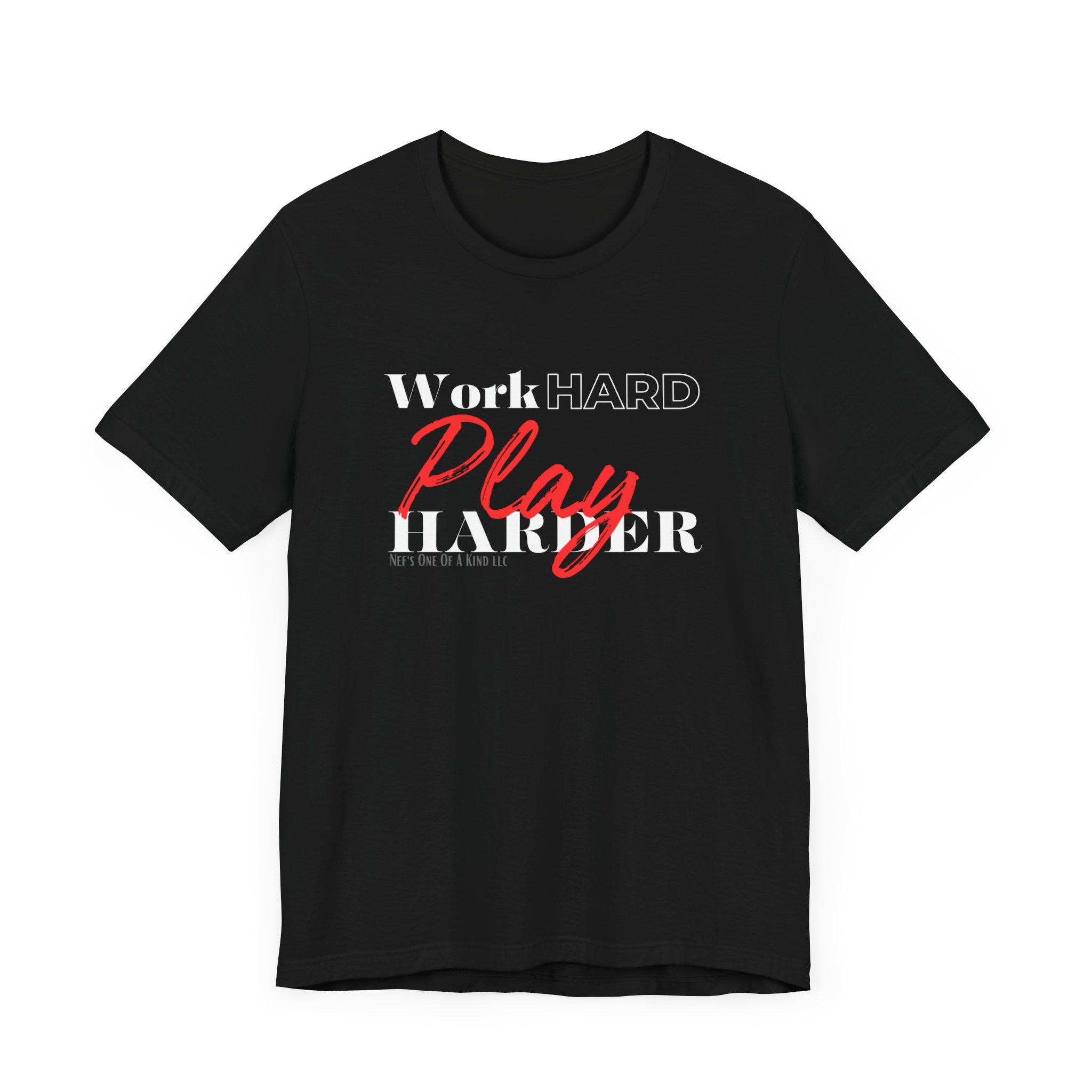 Work Hard Play Harder w/o Unisex Short Sleeve Tee